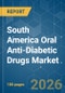South America Oral Anti-Diabetic Drugs - Market Share Analysis, Industry Trends & Statistics, Growth Forecasts (2026-2031) - Product Thumbnail Image