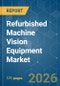 Refurbished Machine Vision Equipment - Market Share Analysis, Industry Trends & Statistics, Growth Forecasts (2026-2031) - Product Thumbnail Image