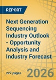 Next Generation Sequencing (NGS) Industry Outlook - Opportunity Analysis and Industry Forecast (2026-2036)- Product Image