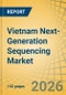 Vietnam Next-Generation Sequencing (NGS) Market Size, Share, and Trend Analysis - Forecast to 2036 - Product Image