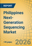 Philippines Next-Generation Sequencing (NGS) Market Size, Share, Trends & Forecast Analysis - Forecast to 2036- Product Image