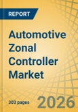 Automotive Zonal Controller Market - Global Forecast to 2036- Product Image