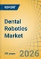 Dental Robotics Market - Global Forecast to 2036 - Product Thumbnail Image