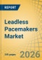 Leadless Pacemakers Market Size, Share, and Industry Analysis - Global Forecast to 2036 - Product Thumbnail Image