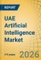 UAE Artificial Intelligence Market Size, Share, and Industry Analysis - Forecast to 2036 - Product Image