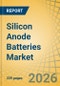 Silicon Anode Batteries Market Size, Share, and Industry Analysis - Global Forecast to 2036 - Product Thumbnail Image