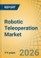 Robotic Teleoperation Market Size, Share, and Industry Analysis - Global Forecast to 2036 - Product Image