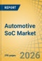 Automotive SoC Market Size, Share, and Industry Analysis - Global Forecast to 2036 - Product Thumbnail Image