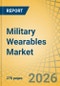 Military Wearables Market Size, Share, and Industry Analysis - Global Forecast to 2036 - Product Thumbnail Image