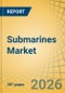 Submarines Market Size, Share, and Industry Analysis - Global Forecast to 2036 - Product Image