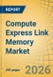 Compute Express Link (CXL) Memory Market Size, Share, and Industry Analysis - Global Forecast to 2036 - Product Thumbnail Image