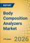 Body Composition Analyzers Market Size, Share, and Industry Analysis - Global Forecast to 2036 - Product Thumbnail Image