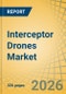 Interceptor Drones Market Size, Share, and Industry Analysis - Global Forecast to 2036 - Product Image