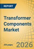 Transformer Components Market Size, Share, and Industry Analysis - Global Forecast to 2036- Product Image