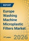 Europe Washing Machine Microplastic Filters Market Size, Share, and Industry Analysis - Forecast to 2036 - Product Thumbnail Image