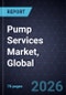 Pump Services Market, Global, 2023-2030 - Product Thumbnail Image