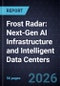 Frost Radar(TM): Next-Gen AI Infrastructure and Intelligent Data Centers, 2026 - Product Thumbnail Image