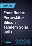 Frost Radar(TM): Perovskite-Silicon Tandem Solar Cells, 2026- Product Image