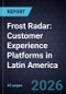 Frost Radar(TM): Customer Experience Platforms in Latin America, 2026 - Product Thumbnail Image