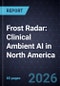 Frost Radar(TM): Clinical Ambient AI in North America, 2026 - Product Thumbnail Image