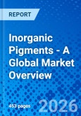 Inorganic Pigments - A Global Market Overview- Product Image