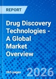Drug Discovery Technologies - A Global Market Overview- Product Image