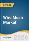 Wire Mesh Market Size, Share & Trend Analysis Report 2026-2033- Product Image