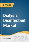 Dialysis Disinfectant Market Size, Share & Trends Analysis Report 2026-2033- Product Image
