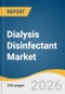Dialysis Disinfectant Market Size, Share & Trends Analysis Report 2026-2033 - Product Thumbnail Image