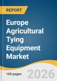 Europe Agricultural Tying Equipment Market Size, Share & Trends Analysis Report 2026-2033- Product Image