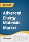 Advanced Energy Materials Market Size, Share & Trends Analysis Report 2026-2033 - Product Thumbnail Image