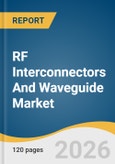 RF Interconnectors And Waveguide Market Size, Share & Trends Analysis Report 2026-2033- Product Image