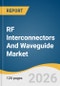 RF Interconnectors And Waveguide Market Size, Share & Trends Analysis Report 2026-2033 - Product Thumbnail Image
