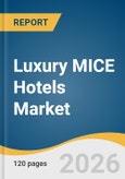 Luxury MICE Hotels Market Size, Share & Trends Analysis Report 2026-2033- Product Image