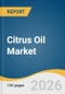 Citrus Oil Market Size, Share & Trends Analysis Report 2026-2033 - Product Thumbnail Image