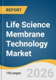 Life Science Membrane Technology Market Size, Share & Trends Analysis Report 2026-2033- Product Image