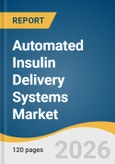 Automated Insulin Delivery Systems Market Size, Share & Trends Analysis Report 2026-2033- Product Image