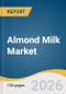 Almond Milk Market Size, Share & Trend Analysis Report 2026-2033 - Product Thumbnail Image