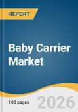 Baby Carrier Market Size, Share & Trends Analysis Report 2026-2033- Product Image