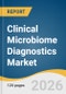 Clinical Microbiome Diagnostics Market Size, Share & Trends Analysis Report 2026-2033 - Product Image