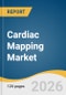 Cardiac Mapping Market Size, Share & Trends Analysis Report 2026-2033 - Product Thumbnail Image
