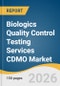 Biologics Quality Control Testing Services CDMO Market Size, Share & Trends Analysis Report 2026-2033 - Product Thumbnail Image