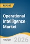 Operational Intelligence Market Size, Share, & Trends Analysis Report 2026-2033 - Product Thumbnail Image