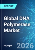 Global DNA Polymerase Market - 2026 Edition- Product Image
