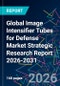 Global Image Intensifier Tubes for Defense Market Strategic Research Report 2026-2031 - Product Thumbnail Image