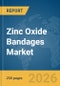 Zinc Oxide Bandages Market Global Report 2026 - Product Thumbnail Image
