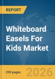 Whiteboard Easels For Kids Market Global Report 2026- Product Image