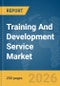 Training And Development Service Market Global Report 2026 - Product Thumbnail Image
