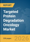 Targeted Protein Degradation Oncology (PROTAC) Market Global Report 2026- Product Image