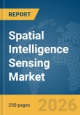 Spatial Intelligence Sensing Market Global Report 2026- Product Image